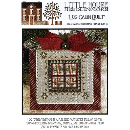 LOG CABIN CHRISTMAS #5 LOG CABIN QUILT Little House Needleworks Pattern Only