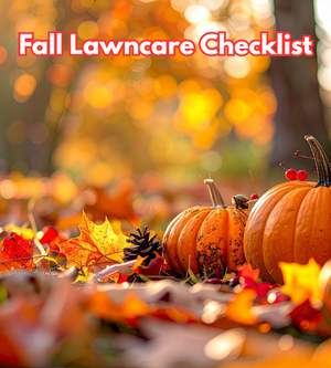 Fall Lawncare Checklist graphic featuring pumpkins and colorful autumn leaves against a warm seasonal background.