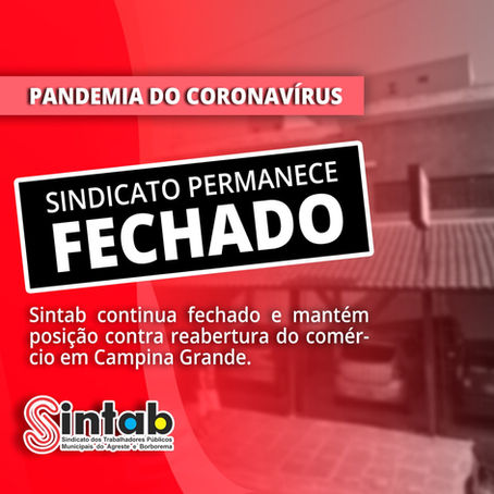 Sintab continua fechado e mantém posição contra reabertura do comércio em Campina Grande