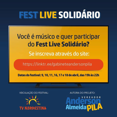 Vereador Anderson Pila cria festival para os músicos campinenses: Fest Live Solidário