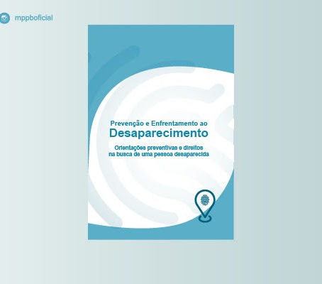 Mais de mil paraibanos sumiram em uma década e MPPB lança cartilha sobre prevenção e enfrentamento
