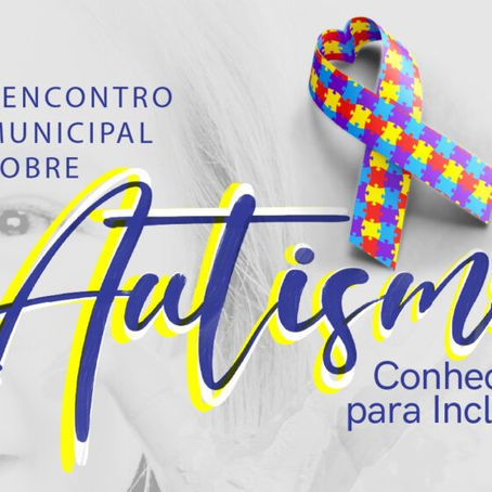 Prefeitura promove, nesta quarta-feira, I Encontro Municipal para discutir o autismo