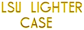 LSU Lighter Case