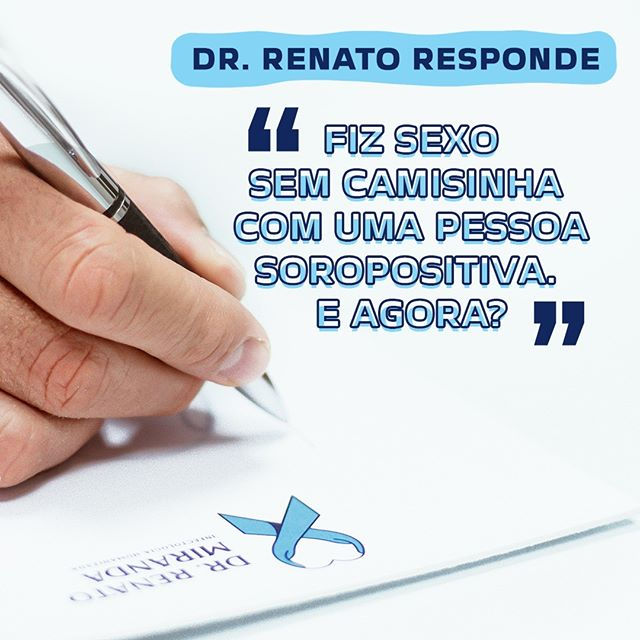 Fiz sexo sem camisinha com uma pessoa soropositiva. E agora?