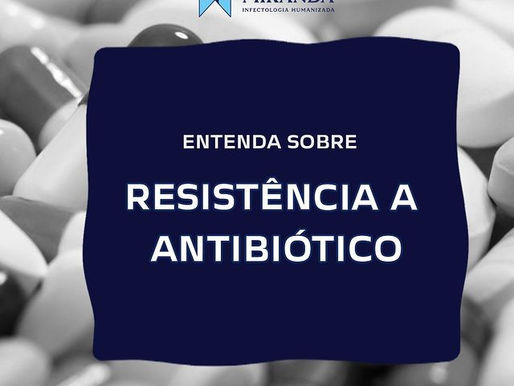 Entenda sobre resistência a antibiótico