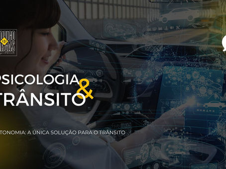 AUTONOMIA: A ÚNICA SOLUÇÃO PARA O TRÂNSITO