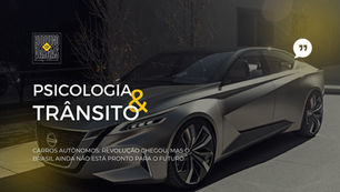 CARROS AUTÔNOMOS: REVOLUÇÃO CHEGOU, MAS O BRASIL AINDA NÃO ESTÁ PRONTO PARA O FUTURO