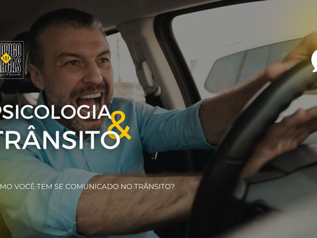 COMO VOCÊ TEM SE COMUNICADO NO TRÂNSITO?
