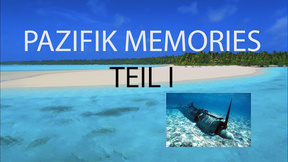 Pazifik Memories, Teil I