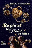 Buchcover: Raphael Die Freiheit zu fallen - Gay Romance von Sabine Reifenstahl