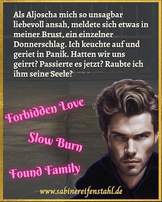 Schnipsel:
Als Aljoscha mich so unsagbar liebevoll ansah, meldete sich etwas in meiner Brust, ein einzelner Donnerschlag. Ich keuchte auf und geriet in Panik. Hatten wir uns geirrt? Passierte es jetzt? Raubte ich ihm seine Seele?