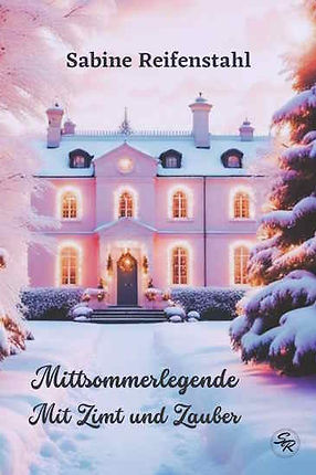 Mittsommerlegend Mit Zimt und Zauber Sabine Reifenstahl