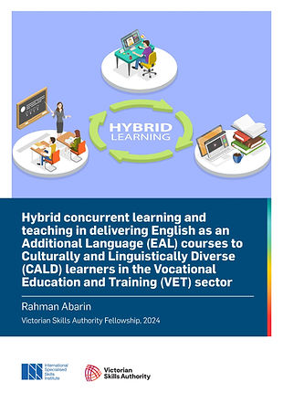 Hybrid concurrent learning and teaching in delivering English as an Additional Language (EAL) courses to Culturally and Linguistically Diverse (CALD) learners in the Vocational Education and Training (VET) sector.