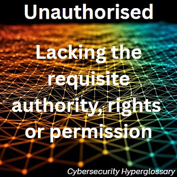 Succinct definition of unauthorised