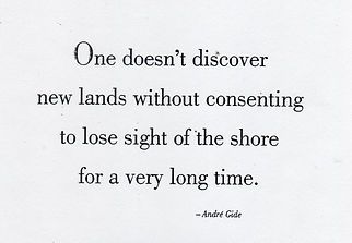 Discovering new lands-Andre Gide copy.jpg