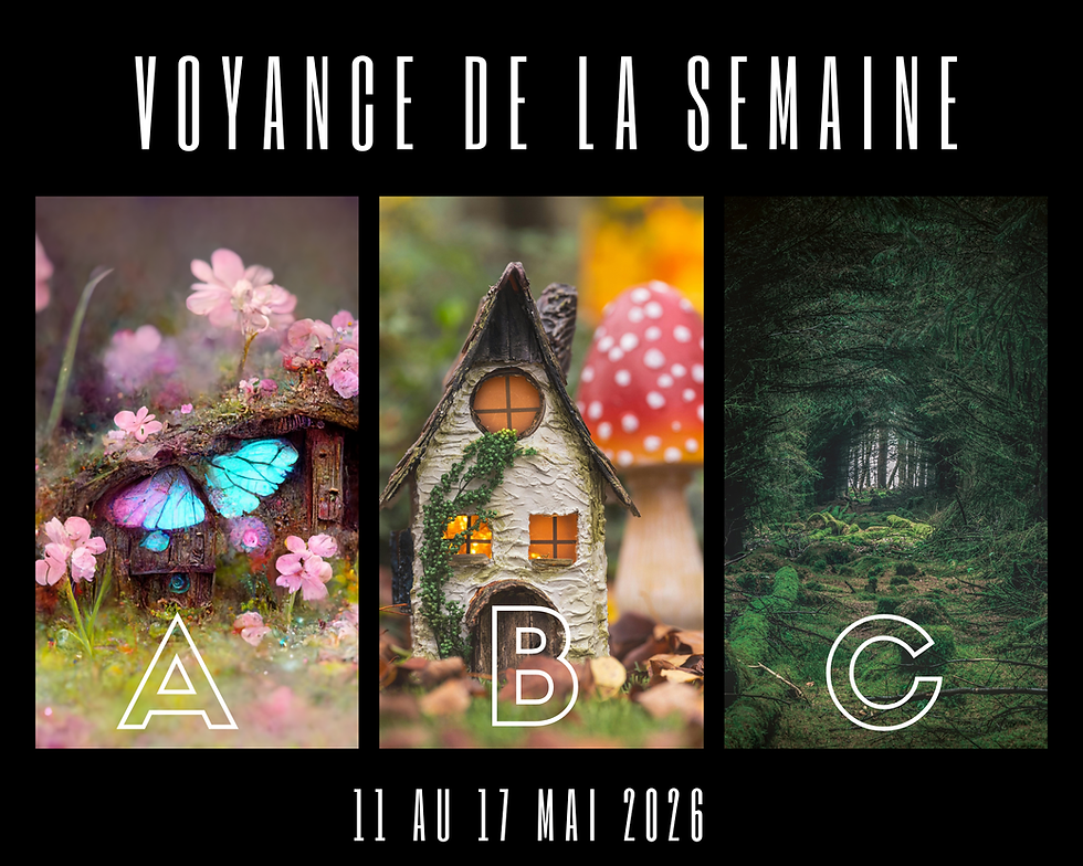 Voyance de la semaine 11 au 17 Mai 2026