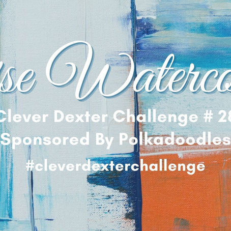 Watercolor Theme -Clever Dexter Challenge - Polkadoodles