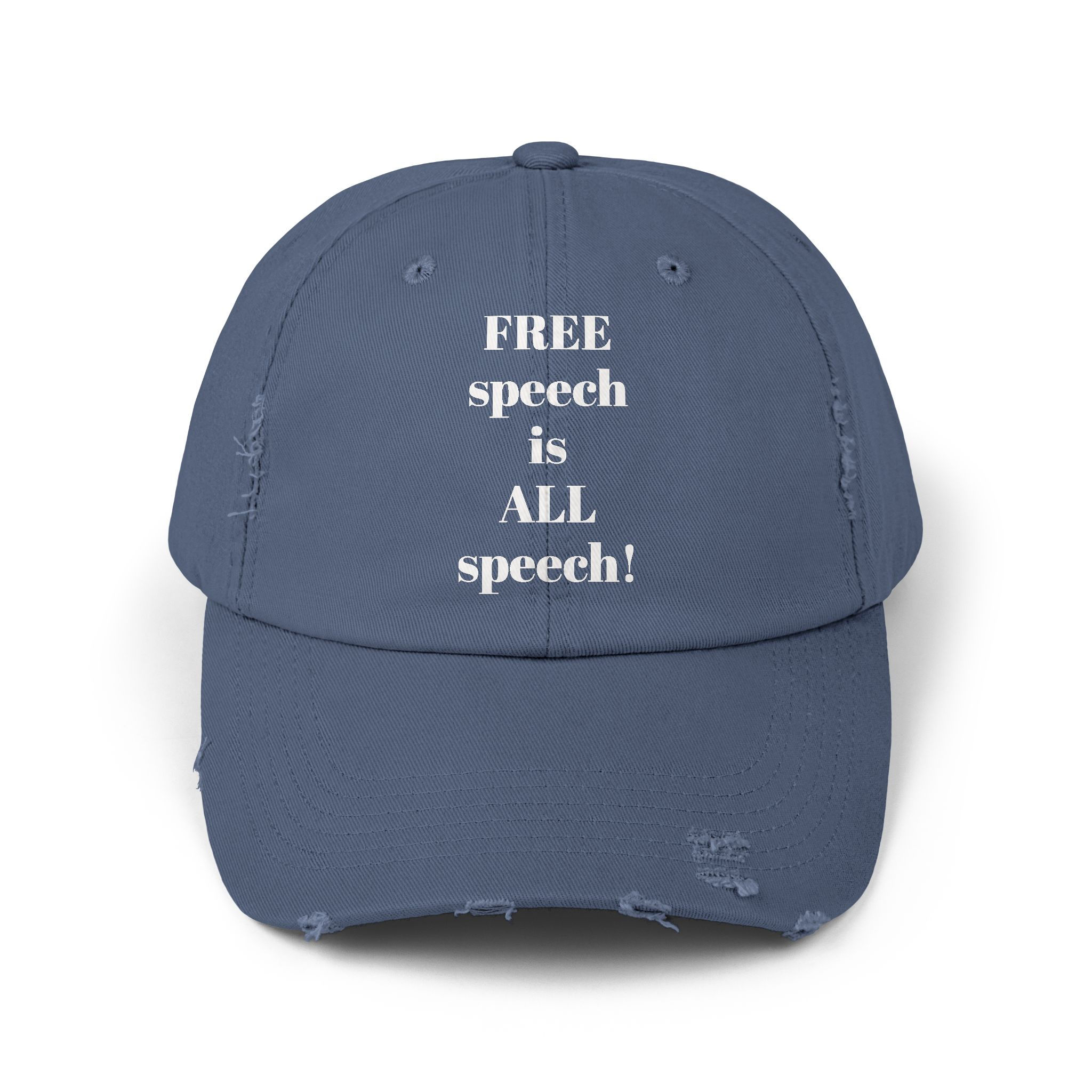Distressed Cap - “FREE speech is ALL speech!” Embroidered Ball Hat