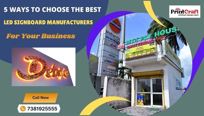 5 Ways To Choose The Best Led Signboard Manufacturers For Your Business