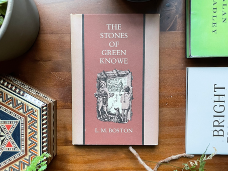 The Stones of Green Knowe by Lucy Boston: A beginning at the end