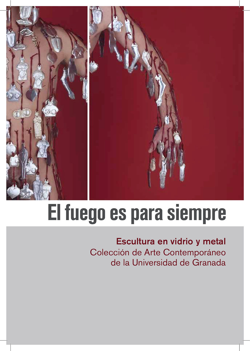 El fuego es para siempre. 2013