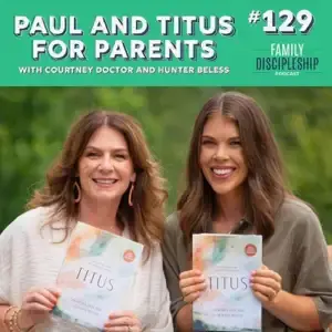 Podcast: Paul and Titus for Parents