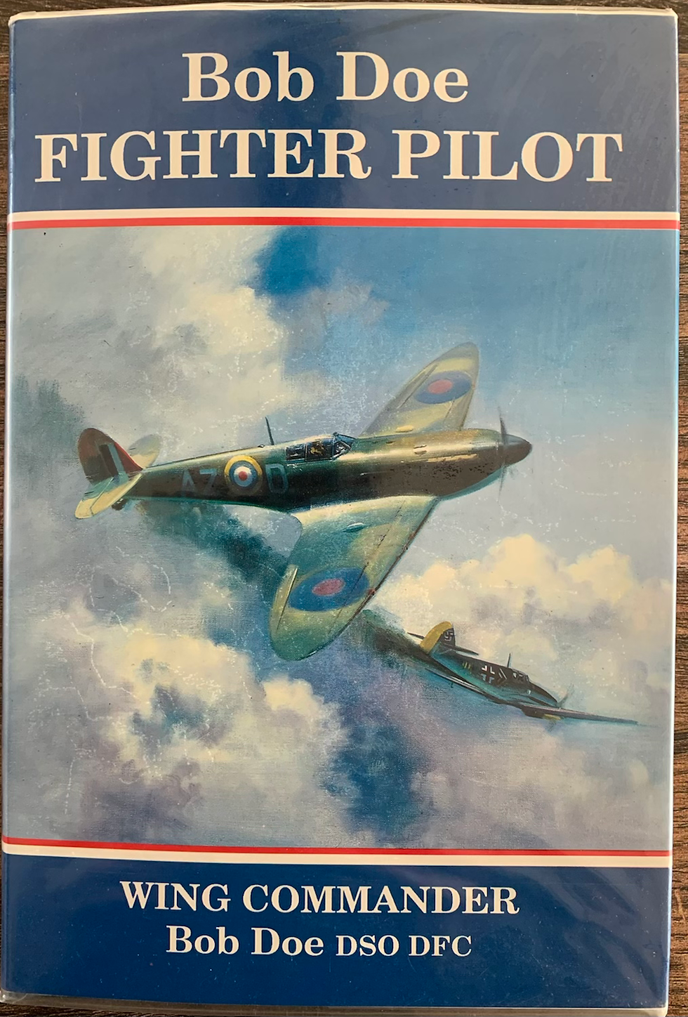 Fighter Pilot Bob Doe Signed & Remarqued 1st Ed Battle of Britain