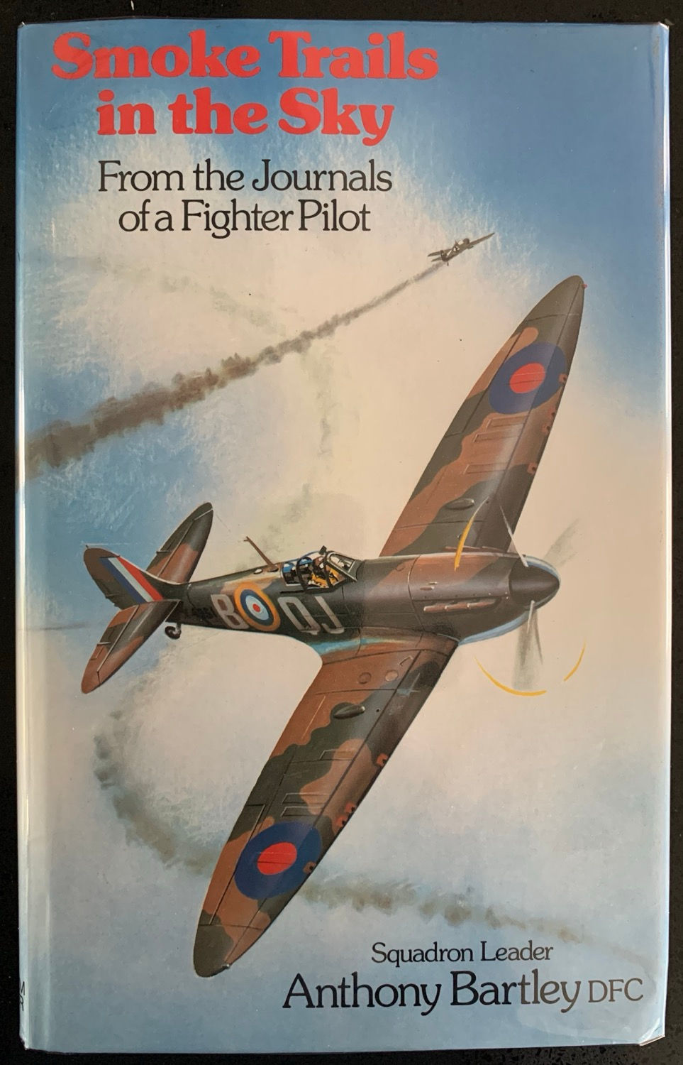 Smoke Trails In The Sky Remarqued & Signed Tony Bartley 92 Sqn