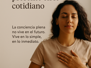 Conciencia plena: el arte de estar presente en lo cotidiano