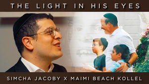 THE LIGHT IN HIS EYES (Lulei Sorascha) | A Miami Beach Kollel Original | Ft. Simcha Jacoby