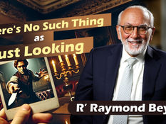 There's No Such Thing as Just Looking | Rabbi Raymond Beyda