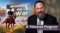 Winning the War | Rabbi Yitzchok Fingerer