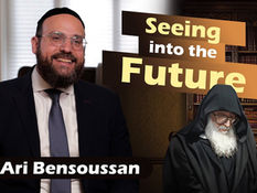 Seeing into the Future | Rabbi Ari Bensoussan