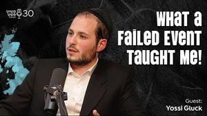 What a Failed Event Taught Me! - Yossi Gluck - Pushet Pshat • Ep 30