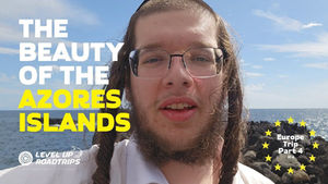 The beauty of the Azores Islands - Europe Trip Part 4 | Yiddish