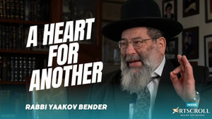 Rabbi Yaakov Bender - A Heart for Another