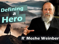 Defining a Hero | Rabbi Moshe Weinberger