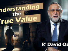 Understanding the True Value | Rabbi David Ozeri