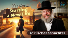 Purim! Starting a New Life | Rabbi Fischel Schachter