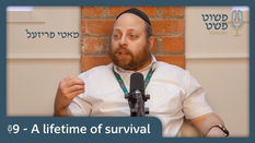 A Lifetime of Survival - Motty Friesel - Pushet Pshat • Ep 9