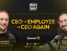 From CEO to Employee to CEO Again | The Hard Reality of Entrepreneurship