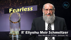 Fearless | Rabbi Eliyohu Meir Schmeltzer