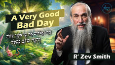 A Very Good Bad Day | Rabbi Zev Smith