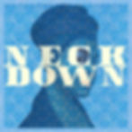 NECK DOWN