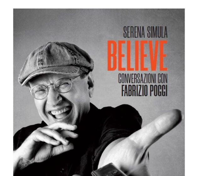 Presentazione del libro BELIEVE – conversazioni con Fabrizio Poggi di Serena Simula