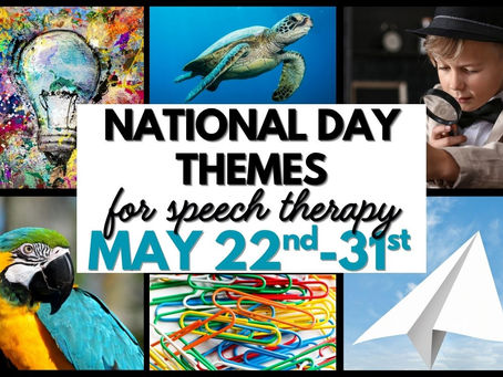 themed collage images with caption "National Day Themes for speech therapy May 22nd - 31st"