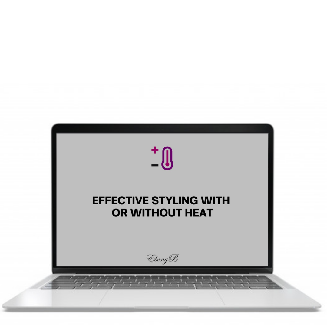 Effective Styling With or Without Heat | Ebony B - Manage & Maintain Manual
