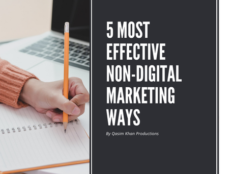 5 Most effective non-digital marketing ways