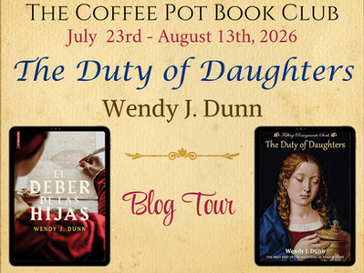Guest Post: The Duty of Daughters / El Deber de las Hijas by Wendy J. Dunn