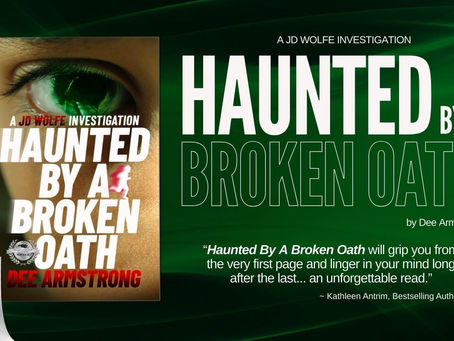 Guest Post, Excerpt, & #Giveaway: Haunted by a Broken Oath (A JD Wolfe Investigation #1) by Dee Armstrong
